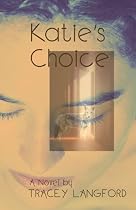 Click to Download Free Kindle Book -> Katie's Choice : A Novel