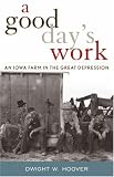 A Good Day's Work: An Iowa Farm in the Great Depression