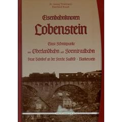 Eisenbahnknoten Lobenstein: Einst Schnittpunkt von Oberlandbahn und Sormitztalbahn