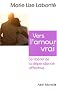 Vers l'amour vrai : Se lib�rer de la d�pendance affective