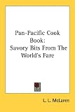 Pan-Pacific Cook Book: Savory Bits From The World's Fare