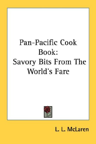 Pan-Pacific Cook Book: Savory Bits From The World's Fare