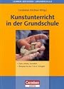 Lehrerb&uuml;cherei Grundschule - Kompakt: Kunstunterricht in der Grundschule (Lehrer-B&uuml;cherei: Grundschule)