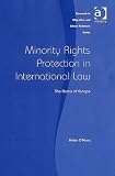 Minority Rights Protection in International Law (Research in Migration and Ethnic Relations)