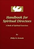 Handbook for Spiritual Directees: A Book of Spiritual Exercises Knowing God: Walking through the Book of Books