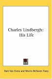 Charles Lindbergh: His Life