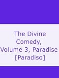 41ZcN3lXTrL. SL160  The Divine Com? Die, Volume 3, Paradise reviews