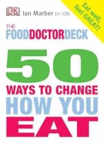Food Doctor 50 Ways to Change How You Eat (Food Doctor)