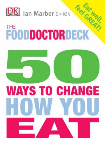 Food Doctor 50 Ways to Change How You Eat (Food Doctor)