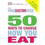 Food Doctor 50 Ways to Change How You Eat