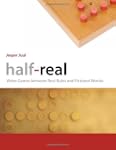 Half-Real: Video Games between Real R...