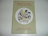 We're the girls and other songs, stories and monologues