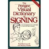 the perigee visual dictionary of signing revised and expanded edition