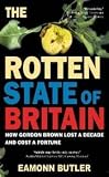 The Rotten State of Britain: Who Is Causing the Crisis and How to Solve It