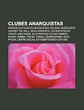 Clubes Anarquistas: Grupos Culturales Anarquistas, Sin Dios, Anarchists Against the Wall, Dead Kennedys, Los Muertos de Cristo, Discharge: Grupos ... The Ex, Crass, Chumbawamba, Asto Pituak