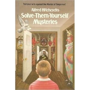 Alfred Hitchcock's Solve-Them-Yourself Mysteries