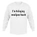 I'm bringing smallpox back Adult Long Sleeve T-Shirt Various Colors