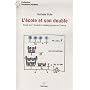 L'�cole et son double : Essai sur l'�volution p�dagogique en France
