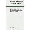 Substanzlehre: Zum Verst�ndnis der Physik, der Chemie und therapeutischer Wirkungen der Stoffe