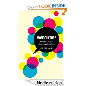 Monoculture: How One Story is Changing Everything