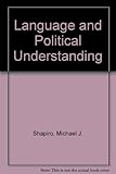 Language and political understanding : the politics of discursive practices