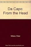 Da capo : From the head