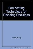 Forecasting technology for planning decisions