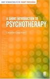 A Short Introduction to Psychotherapy (Short Introductions to the Therapy Professions),
