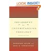 Philosophy for Understanding Theology, Second Edition