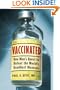 Vaccinated: One Man's Quest to Defeat the World's Deadliest Diseases