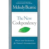 The New Codependency: Help and Guidance for Today's Generation