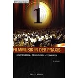 Filmmusik in der Praxis: Komponieren - Produzieren - Verkaufenvon "Phillipp K�mpel"