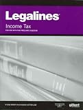 Legalines on Income Taxation, 14th--Keyed to Freeland Legalines on Income Taxation, 14th--Keyed to Freeland
