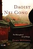 Daoist Nei Gong: The Philosophical Art of Change