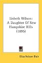 Lisbeth Wilson;: A daughter of New Hampshire hills,