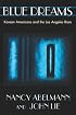 Blue Dreams: Korean Americans and the Los Angeles Riots