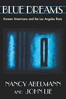 Blue Dreams: Korean Americans and the Los Angeles Riots