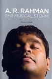 A.R. Rahman The Musical Storm
