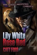 Lily White Rose Red - Grey Randall, Private Dick