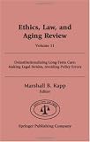 Ethics, Law, and Aging Review, Volume 11: Deinstitutionalizing Long Term Care: Making Legal Strides, Avoiding Policy Errors Ethics, Law, and Aging Review, Volume 11: Deinstitutionalizing Long Term Care: Making Legal Strides, Avoiding Policy Errors