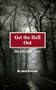 Get the Hell Out (The Ella Hunt Story)