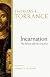 Incarnation: The Person and Life of Christ