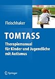 Produkt-Bild: TOMTASS - Theory-of-Mind-Training bei Autismusspektrumst&ouml;rungen: Freiburger Therapiemanual f&uuml;r Kinder und Jugendliche