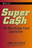 SuperCash: The New Hedge Fund Capitalism