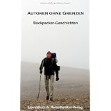 Autoren ohne Grenzen: Backpacker-Geschichtenvon "Burkhard Rothe"