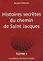 Histoires secr�tes du chemin de Saint-Jacques