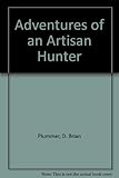 The adventures of an artisan hunter