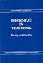 Dialogue in Teaching: Theory and Practice (Advances in Contemporary Educational Thought Series)