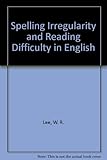Spelling irregularity and reading difficulty in English