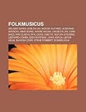Folkmusicus: Melanie Safka, Bob Dylan, Woody Guthrie, Adrienne Barbeau, Mari Boine, Nanne Kalma, Jakob Dylan, Joan Baez, Wim Claeys, Phil Ochs (Dutch Edition)